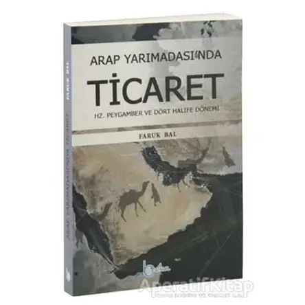 Arap Yarımadasında Ticaret - Faruk Bal - Beka Yayınları