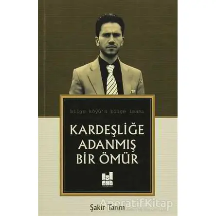 Kardeşliğe Adanmış Bir Ömür - Şakir Tarım - Mgv Yayınları