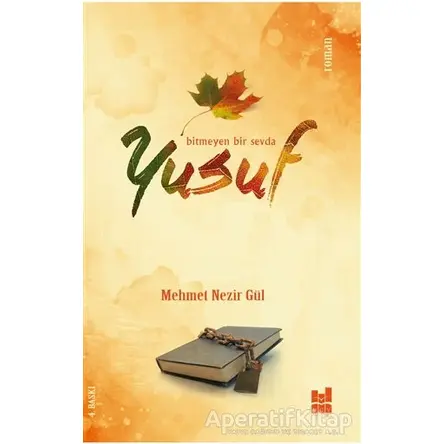 Bitmeyen Bir Sevda Yusuf - Mehmet Nezir Gül - Mgv Yayınları