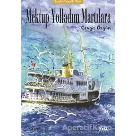 Mektup Yolladım Martılara - Cengiz Özgün - Yaz Yayınları