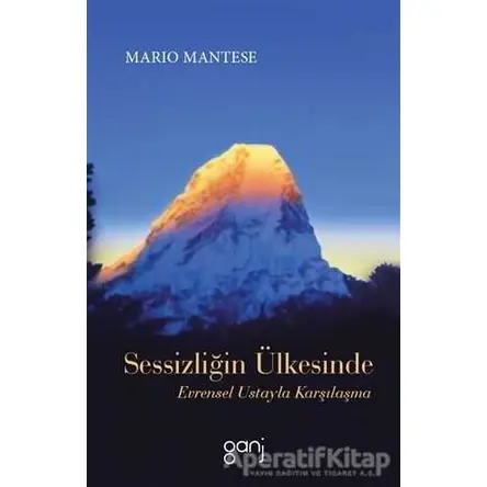 Sessizliğin Ülkesinde Evrensel Ustayla Karşılaşma - Mario Mantese - Ganj Kitap
