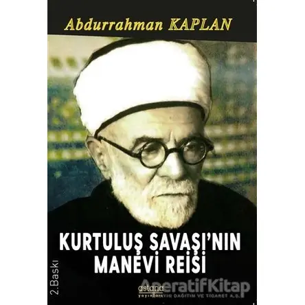 Kurtuluş Savaşının Manevi Reisi - Abdurrahman Kaplan - Astana Yayınları
