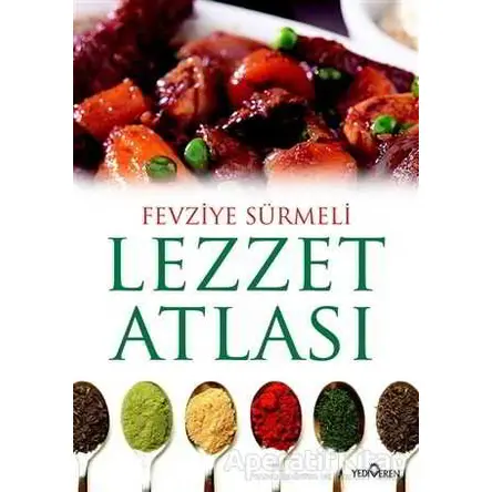 Lezzet Atlası - Fevziye Sürmeli - Yediveren Yayınları