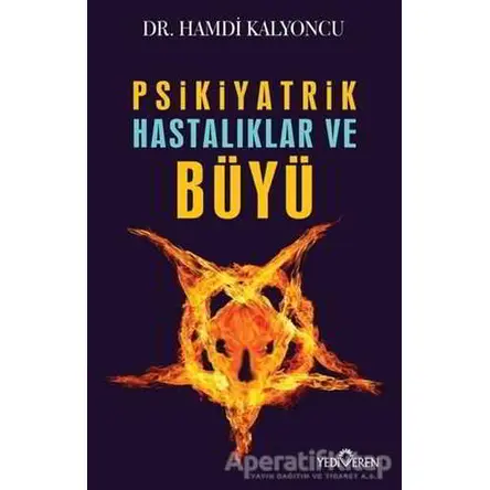 Psikiyatrik Hastalıklar ve Büyü - Hamdi Kalyoncu - Yediveren Yayınları