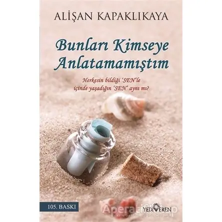 Bunları Kimseye Anlatamamıştım - Alişan Kapaklıkaya - Yediveren Yayınları