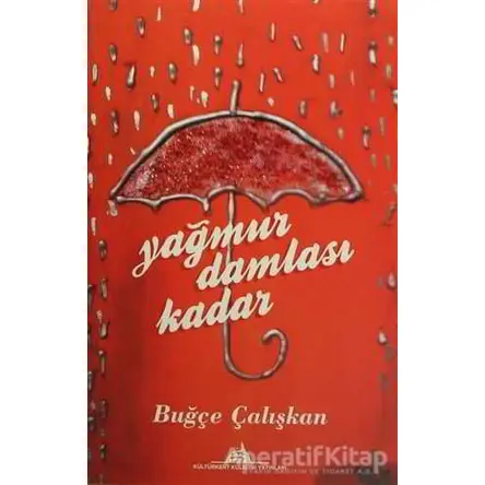 Yağmur Damlası Kadar - Buğçe Çalışkan - Kültürkent Kuledibi Yayınları