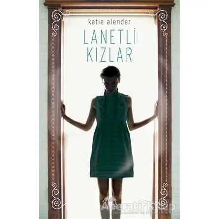 Lanetli Kızlar - Katie Alender - Yabancı Yayınları