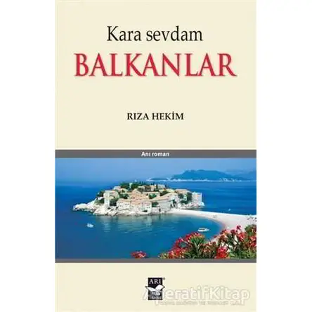 Kara Sevdam - Balkanlar - Rıza Hekim - Arı Sanat Yayınevi