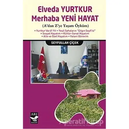 Elveda Yurtkur Merhaba Yeni Hayat - Seyfullah Çiçek - Arı Sanat Yayınevi