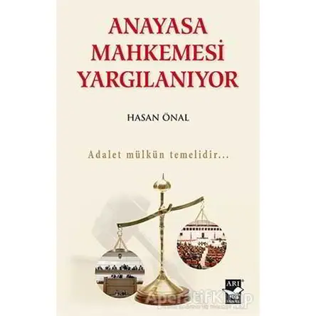 Anayasa Mahkemesi Yargılanıyor - Hasan Önal - Arı Sanat Yayınevi