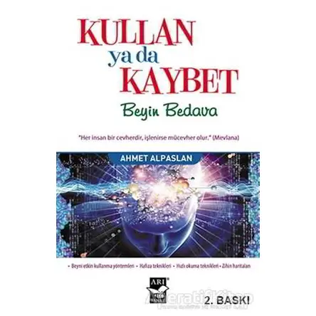 Kullan ya da Kaybet Beyin Bedava - Ahmet Alpaslan - Arı Sanat Yayınevi