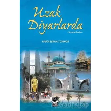 Uzak Diyarlarda - Rabia Berna Tümkor - Arı Sanat Yayınevi