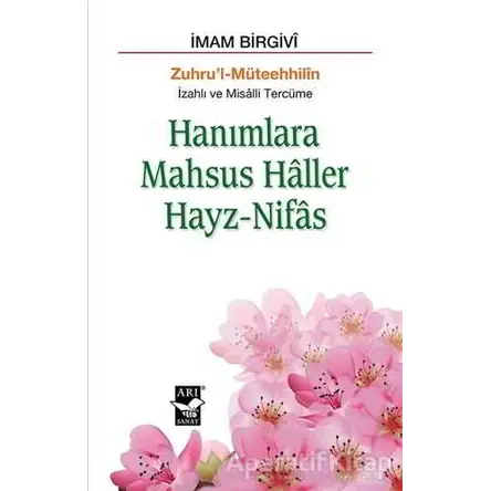 Hanımlara Mahsus Haller Hayz-Nifas - İmam Birgivi - Arı Sanat Yayınevi