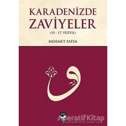 Karadenizde Zaviyeler - Mehmet Fatsa - Arı Sanat Yayınevi