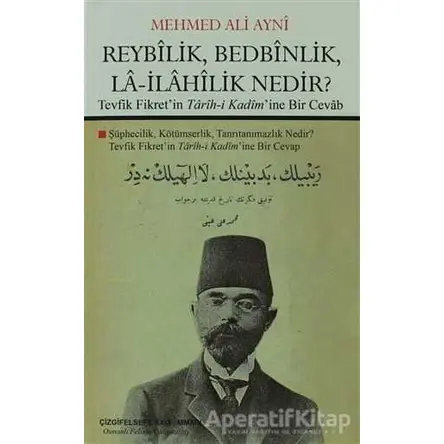 Reybilik, Bedbinlik, La- İlahilik Nedir? - Mehmed Ali Ayni - Çizgi Kitabevi Yayınları