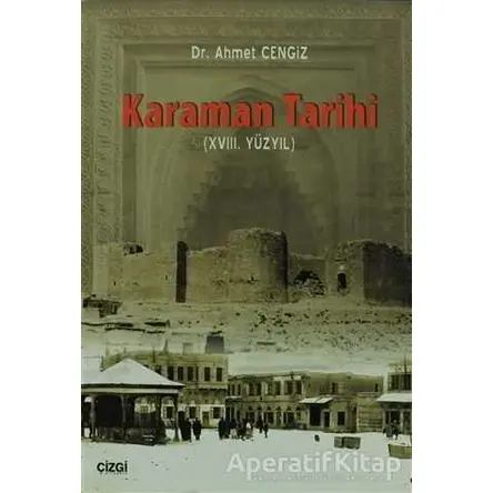 Karaman Tarihi (18.Yüzyıl) - Ahmet Cengiz - Çizgi Kitabevi Yayınları