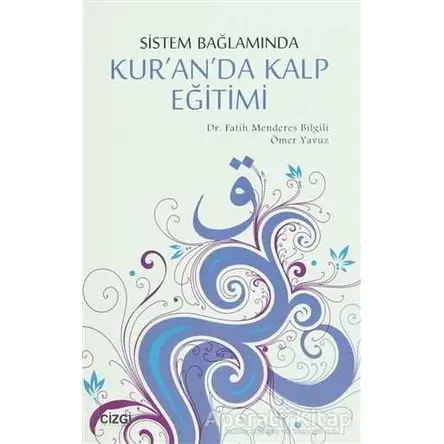 Sistem Bağlamında Kalp Eğitimi - Ömer Yavuz - Çizgi Kitabevi Yayınları