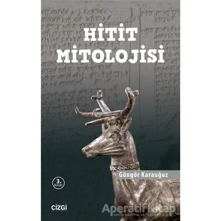 Hitit Mitolojisi - Güngör Karauğuz - Çizgi Kitabevi Yayınları