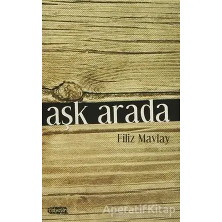Aşk Arada - Filiz Mavlay - Tebeşir Yayınları