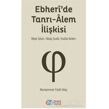 Ebheride Tanrı-Alem İlişkisi - Muhammet Fatih Kılıç - Önsöz Yayıncılık