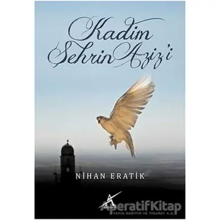 Kadim Şehrin Azizi - Nihan Eratik - Avrupa Yakası Yayınları