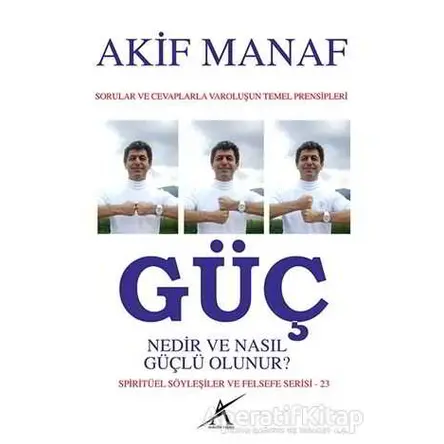 Güç Nedir ve Nasıl Güçlü Olunur? - Akif Manaf - Avrupa Yakası Yayınları