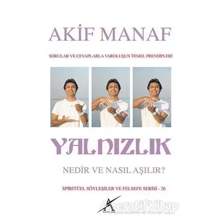 Yalnızlık Nedir Nasıl Aşılır - Akif Manaf - Avrupa Yakası Yayınları
