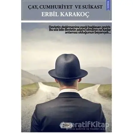 Çay, Cumhuriyet ve Suikast - Erbil Karakoç - Tilki Kitap