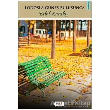Lodosla Güneş Buluşunca - Erbil Karakoç - Tilki Kitap