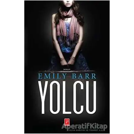 Yolcu - Emily Barr - Pena Yayınları