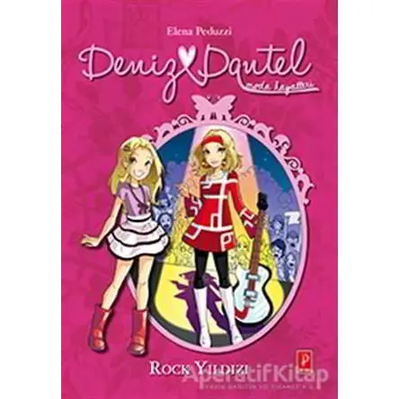 Deniz Dantel : Rock Yıldızı - Elena Peduzzi - Pena Yayınları