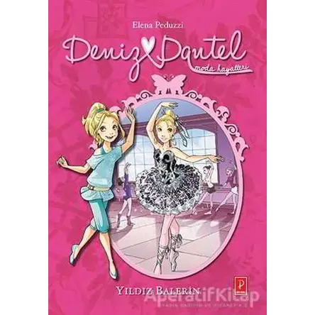 Deniz Dantel : Yıldız Balerin - Elena Peduzzi - Pena Yayınları