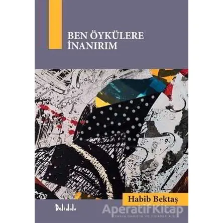 Ben Öykülere İnanırım - Habib Bektaş - Delidolu