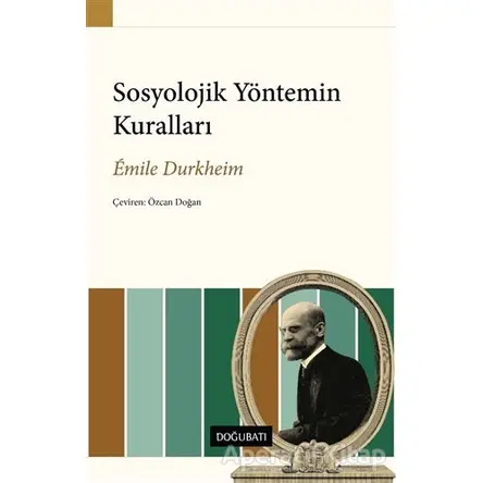 Sosyolojik Yöntemin Kuralları - Emile Durkheim - Doğu Batı Yayınları