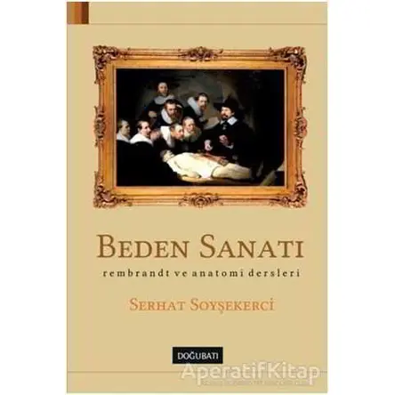 Beden Sanatı - Serhat Soyşekerci - Doğu Batı Yayınları