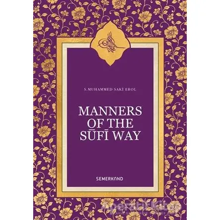 Manners Of The Sufi Way - S. Muhammed Saki Hashimi - Semerkand Yayınları