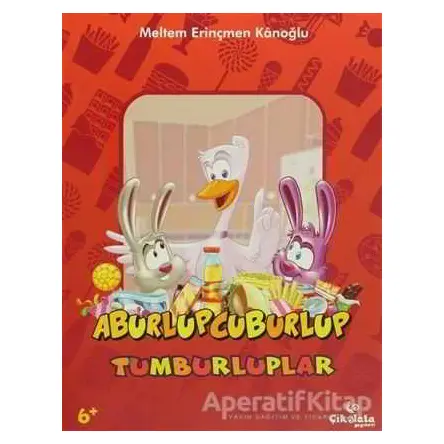 Tumburluplar - Aburlupcuburlup - Meltem Erinçmen Kanoğlu - Çikolata Yayınevi