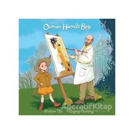 Osman Hamdi Bey - Meltem Ulu - Pötikare Yayıncılık