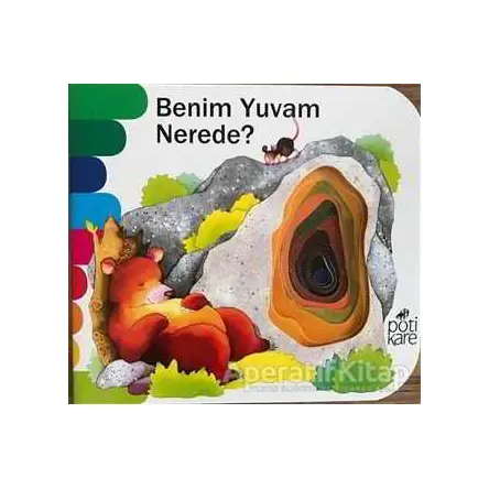Benim Yuvam Nerede? - Delikli Kitaplar Serisi - Kolektif - Pötikare Yayıncılık