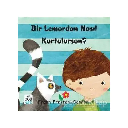 Bir Lemurdan Nasıl Kurtulursun? - Frann Preston-Gannon - Pötikare Yayıncılık