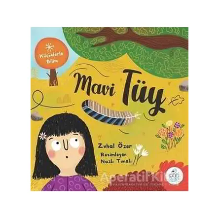 Mavi Tüy - Küçüklerle Bilim - Zuhal Özer - Pötikare Yayıncılık
