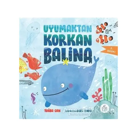 Uyumaktan Korkan Balina - Tuğba Can - Pötikare Yayıncılık