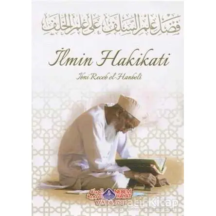 İlmin Hakikati - İmam İbni Recep el-Hanbeli - Nebevi Hayat Yayınları