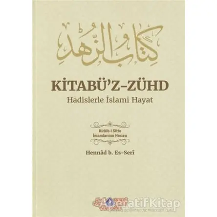 Kitabüz-Zühd - Hadislerle İslami Hayat - Hennad B. Es-Seri - Nebevi Hayat Yayınları