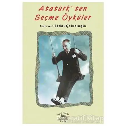 Atatürkten Seçme Öyküler - Erdal Çakıcıoğlu - Nemesis Kitap