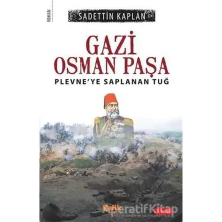 Gazi Osman Paşa - Sadettin Kaplan - Çelik Yayınevi