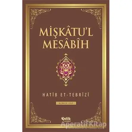 Mişkatul Mesabih 3. Cilt - Hatib Et-Tebrizi - Çelik Yayınevi
