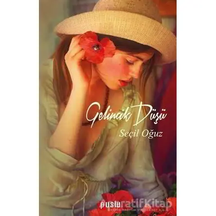 Gelincik Düşü - Seçil Oğuz - Puslu Yayıncılık