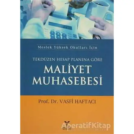 Tekdüzen Hesap Planına Göre Maliyet Muhasebesi - Vasfi Haftacı - Umuttepe Yayınları