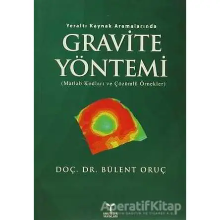 Yeraltı Kaynak Aramalarında Gravite Yöntemi - Bülent Oruç - Umuttepe Yayınları